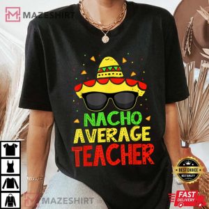 Funny Cinco De Mayo Nacho Average Teacher 3