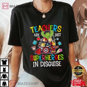 Teachers Are Just Superheroes In Disguise T Shirt 3