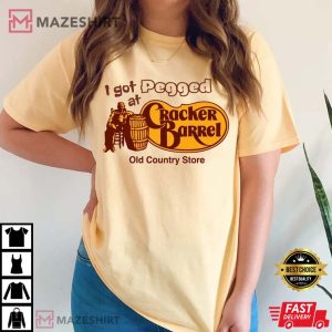 I Got Pegged At Cracker Barrel Old Country T Shirt 1