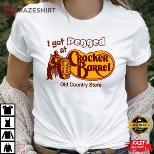 I Got Pegged At Cracker Barrel Old Country T Shirt 3