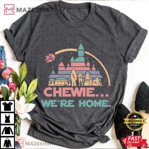 Chewie Were Home Chewbacca Star Wars T Shirt 3