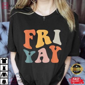 Groovy Fri Yay Teachers Weekend Day Of The Week T Shirt 2