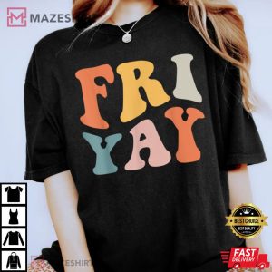 Groovy Fri Yay Teachers Weekend Day Of The Week T Shirt 3