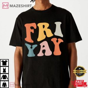 Groovy Fri Yay Teachers Weekend Day Of The Week T Shirt 4