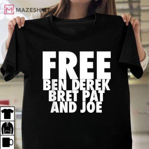 Free Ben Derek Pat And Joe T Shirt 1