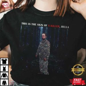This Is The Skin Of A Killer T Shirt 1
