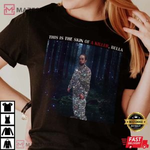 This Is The Skin Of A Killer T Shirt 3