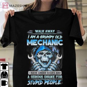 Walk Away I Am A Grumpy Old Mechanic I Have Anger Issues T Shirt 1