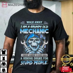 Walk Away I Am A Grumpy Old Mechanic I Have Anger Issues T Shirt 4