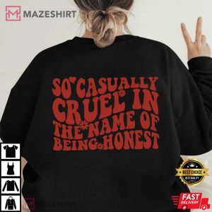 All Too Well Sweatshirt So Casually Cruel In The Name Of Being Honest
