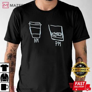 AM Coffee PM Wine T Shirt 2