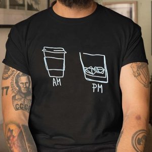 AM Coffee PM Wine T Shirt 4
