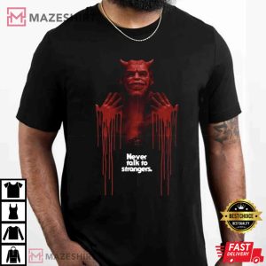 Never Talk to Strangers T Shirt 2