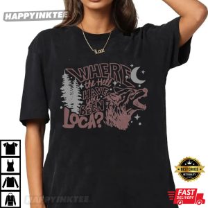 Where The Hell Have You Been Loca 1