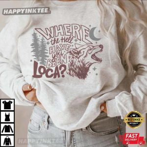 Where The Hell Have You Been Loca 2