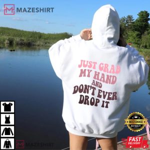 Just Grab My Hand And Dont Ever Drop It 2