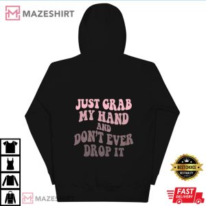 Just Grab My Hand And Dont Ever Drop It 3