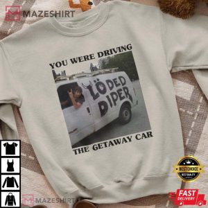 You Were Drive The Getaway Car 2