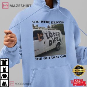 You Were Drive The Getaway Car 4