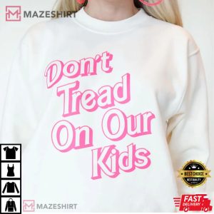 Dont Tread On Our Kids Sweatshirt T Shirt 4