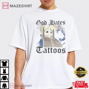 God Hates Tattoos T Shirt 4