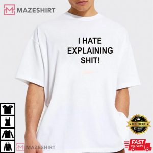 I Hate Explaining Shit 4