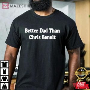 Better Dad Than Chris Benoit 1