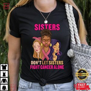 Faces Sister Dont Let Sister Fight Breast Cancer Awareness 1
