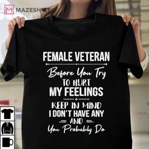 Female Veteran Before You Try To Hurt My Feelings 1
