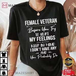 Female Veteran Before You Try To Hurt My Feelings 3