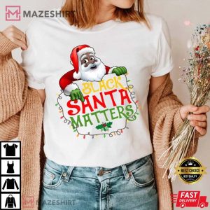 Black Santa Matters Christmas African American Santa T Shirt 3