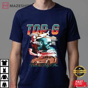 Andrew Tate Top G Taxes Pay Me Funny T Shirt 1