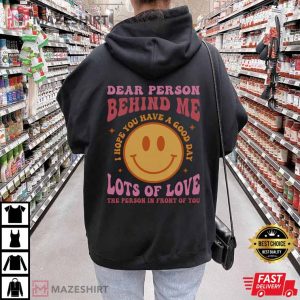Dear Person Behind Me I Hope You Have A Good Day Trending Sweatshirt