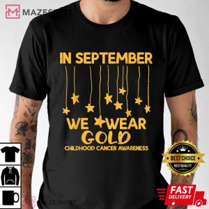 In September We Wear Gold Childhood Cancer Awareness T-Shirt