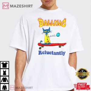 Balling Reluctantly Best T-Shirt