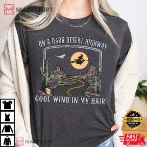 On A Dark Desert Highway Cool Wind In My Hair Halloween T Shirt