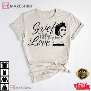 Grief Is The Price We Pay For Love T Shirt 3