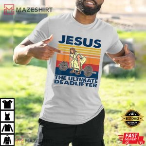 Jesus The Ultimate Deadlifter Meme Unisex Tee