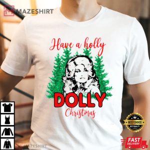 Have A Holly Dolly Christmas Best T-Shirt