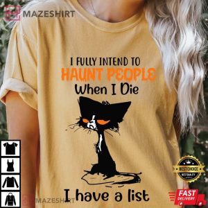 I Fully Intend To Haunt People When I Die T Shirt 2