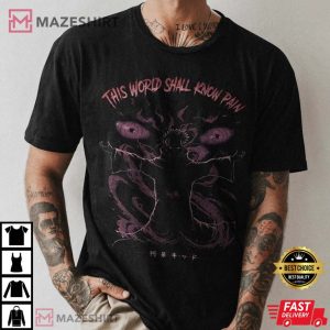 This World Shall Know Pain T-Shirt