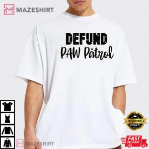 Defund Paw Patrol 2022 Merch T Shirt 2
