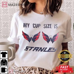 Washington Capitals My Cup Size Is Stanley Best T-Shirt