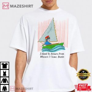 I Need To Return From Whence I Came Bestie T-Shirt