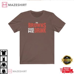 Clevelan Browns Make Me Drink Funny Football Fan T Shirt 2