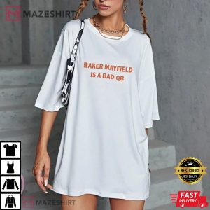Baker Mayfield Is A Bad Qb Notable Stats T Shirt 2