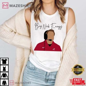 Nick Saban Alabama Crimson Tide As Big Nick Energy T-shirt