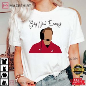 Nick Saban Alabama Crimson Tide As Big Nick Energy T-shirt
