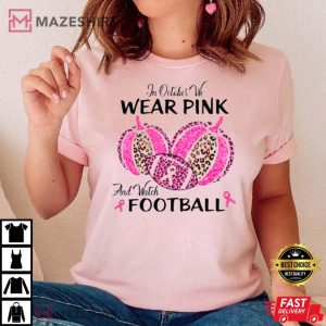 In October We Wear Pink And Watch Football Breast Cancer Awareness 3