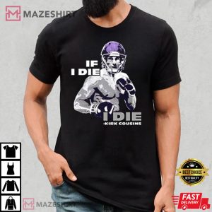 If I Die I Die Kirk Cousins 3